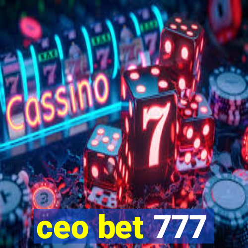 ceo bet 777